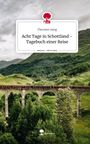 Thorsten Ising: Acht Tage in Schottland - Tagebuch einer Reise. Life is a Story - story.one, Buch