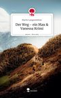 Martin Langsenlehner: Der Weg - ein Max & Vanessa Krimi. Life is a Story - story.one, Buch