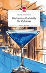 Frank And Stone: Die besten Cocktails für Zuhause. Life is a Story - story.one, Buch