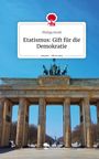 Philipp Kroiß: Etatismus: Gift für die Demokratie. Life is a Story - story.one, Buch