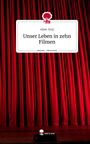 Alper Atay: Unser Leben in zehn Filmen. Life is a Story - story.one, Buch