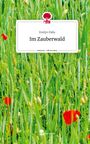 Evelyn Palla: Im Zauberwald. Life is a Story - story.one, Buch