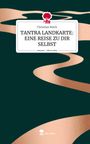 Christian Reich: TANTRA LANDKARTE: EINE REISE ZU DIR SELBST. Life is a Story - story.one, Buch