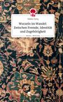 Nidda Tariq: Wurzeln im Wandel: Zwischen Fremde, Identität und Zugehörigkeit. Life is a Story - story.one, Buch