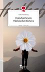 Sofie Perleberg: Handverlesen Türkische Riviera. Life is a Story - story.one, Buch