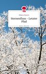 Biljana Popovic: Sternenfluss - Letzter Pfad. Life is a Story - story.one, Buch