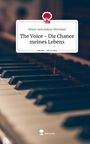 Simon und Andrea Wernhart: The Voice - Die Chance meines Lebens. Life is a Story - story.one, Buch