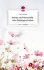 Tina Schlegel: Mozart und Mozarella - eine Liebesgeschichte. Life is a Story - story.one, Buch