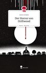 Enrico Schulz: Der Horror von Driftwood. Life is a Story - story.one, Buch