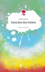 Rudo Vulcany: Zwischen den Farben. Life is a Story - story.one, Buch