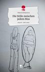 Viktoria Khlystova: Die Stille zwischen jedem Biss. Life is a Story - story.one, Buch