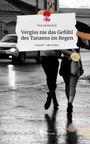 Ena Hentschel: Vergiss nie das Gefühl des Tanzens im Regen. Life is a Story - story.one, Buch