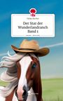 Heike Becher: Der Star der Wunderlandranch Band 1. Life is a Story - story.one, Buch