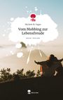 Michele M. Fagas: Vom Mobbing zur Lebensfreude. Life is a Story - story.one, Buch