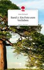 Anne Ehrhardt: Band 2: Ein Foto zum Verlieben. Life is a Story - story.one, Buch