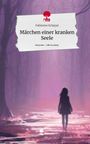 Fabienne Schepat: Märchen einer kranken Seele. Life is a Story - story.one, Buch