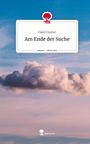 Fabio Fischer: Am Ende der Suche. Life is a Story - story.one, Buch