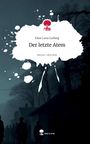 Elise Luna Ludwig: Der letzte Atem. Life is a Story - story.one, Buch