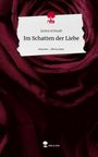 Janina Schnadt: Im Schatten der Liebe. Life is a Story - story.one, Buch