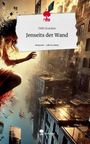 Debi Scarano: Jenseits der Wand. Life is a Story - story.one, Buch