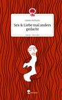 Sandra Rotfuchs: Sex & Liebe mal anders gedacht. Life is a Story - story.one, Buch