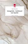 Selin Nitzsche: Integrität- Schlüssel zur Quelle. Life is a Story - story.one, Buch