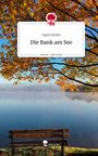 Ingrid Reidel: Die Bank am See. Life is a Story - story.one, Buch