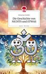 Sebastian Kießler: Die Geschichte von NICHTS und ETWAS. Life is a Story - story.one, Buch