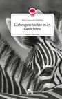 Mara Lena von Matthey: Liebesgeschichte in 25 Gedichten. Life is a Story - story.one, Buch