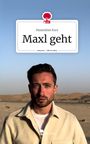 Maximilian Kurz: Maxl geht. Life is a Story - story.one, Buch