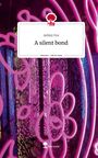 Ashley Fox: A silent bond. Life is a Story - story.one, Buch