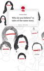 Emma Rian: Who do you believe? 13 tales of the same story.. Life is a Story - story.one, Buch