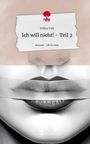 Selina Vale: Ich will nicht! - Teil 2. Life is a Story - story.one, Buch