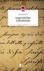 Stella Bedenik: ungeschickte Liebesbriefe. Life is a Story - story.one, Buch