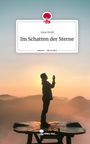 Lina Groß: Im Schatten der Sterne. Life is a Story - story.one, Buch