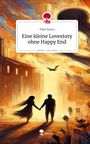 Felix Raum: Eine kleine Lovestory ohne Happy End. Life is a Story - story.one, Buch