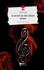 Sophia Jung: A secret in the silent notes. Life is a Story - story.one, Buch