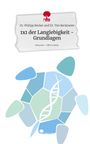 Philipp Becker und Tim Beckmeier: 1x1 der Langlebigkeit - Grundlagen. Life is a Story - story.one, Buch
