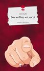 Linn Hauffe: Das wollten wir nicht. Life is a Story - story.one, Buch