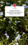 Lea Fäßler: Vergissmeinnicht Geschichten vom Erinnern, Glauben und Hoffen. Life is a Story - story.one, Buch