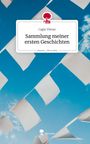 Cagla Yilmaz: Sammlung meiner ersten Geschichten. Life is a Story - story.one, Buch