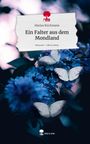 Marius Kirchmann: Ein Falter aus dem Mondland. Life is a Story - story.one, Buch
