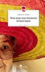 Maddy Mc-Kenzie: Was man von Senioren lernen kann. Life is a Story - story.one, Buch
