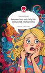 Teodora Nikolic: Between fear and daily life: living with emetophobia. Life is a Story - story.one, Buch