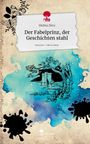 Melina Zitro: Der Fabelprinz, der Geschichten stahl. Life is a Story - story.one, Buch