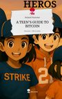 Roland Hummer: A TEEN'S GUIDE TO BITCOIN. Life is a Story - story.one, Buch