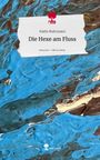 Nadin Mohrmann: Die Hexe am Fluss. Life is a Story - story.one, Buch