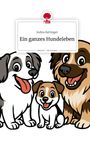 Indira Rettinger: Ein ganzes Hundeleben. Life is a Story - story.one, Buch