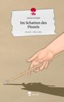 Janine Schlipf: Im Schatten des Pinsels. Life is a Story - story.one, Buch