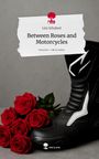 Lim Schubert: Between Roses and Motorcycles. Life is a Story - story.one, Buch